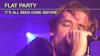 Flat Party – “It’s All Been Done Before”