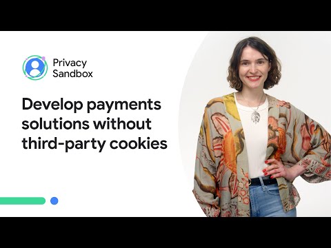 Develop payments solutions without third-party cookies