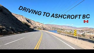 Driving to ASHCROFT BC CANADA - Smooth Drive to a village located near VANCOUVER & Cache Creek