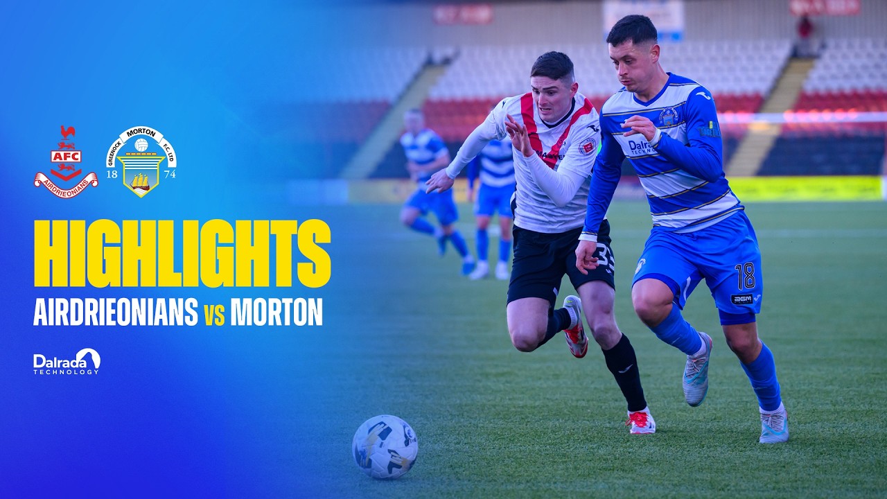 Airdrieonians vs Greenock Morton Highlights