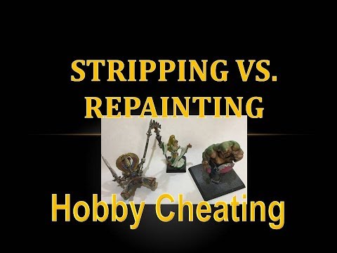 Hobby Cheating 173 - Stripping vs Repainting Miniatures