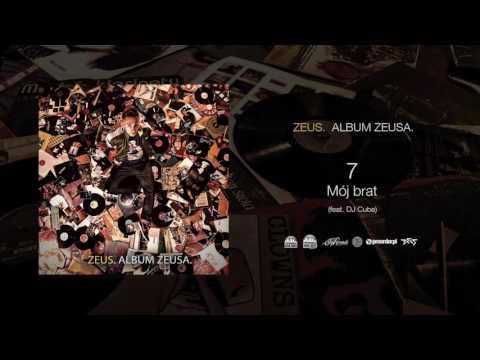 07. Zeus - Mój brat (feat. DJ Cube) (REEDYCJA ALBUMU Z 2009 ROKU)