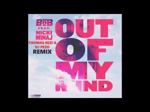 B.o.B feat. Nicki Minaj - Out of My Mind (Thomas Rezi & DJ PeZo Club Remix)