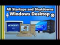 ALL STARTUP AND SHUTDOWN OF WINDOWS DESKTOP