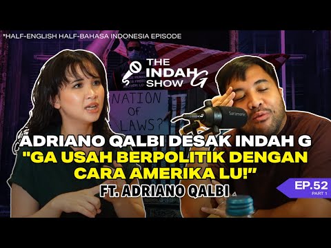 Ngobrol Soal Politik (Part 1) Ft. Adriano Qalbi | The Indah G Show