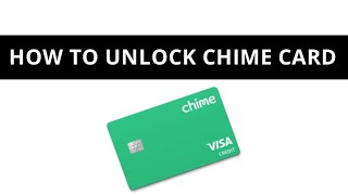 How to unlock Chime card