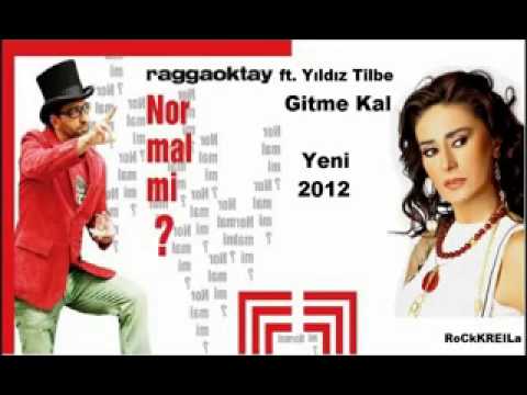 ragga oktay ft. yildiz tilbe Gitme KaL ( CeySum )