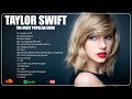 Taylor Swift Best Playlist - Taylor Swift The Most Popular Songs - Taylor Swift Top Songs