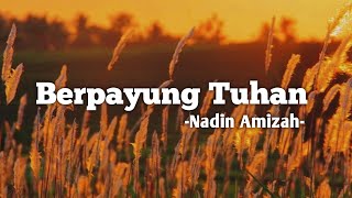 Download lagu Berpayung Tuhan - Nadin Amizah -/( Lirik ) mp3 Download lagu Berpayung Tuhan - Nadin Amizah -/( Lirik ) mp3