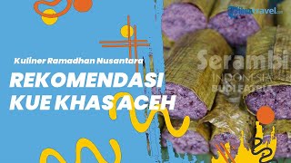 Rekomendasi Kue Khas Aceh Cocok Disajikan untuk Takjil Buka Puasa, Bisa Jadi Ide Usaha Juga