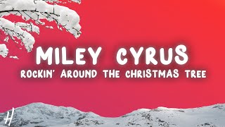 Miley Cyrus - Rockin' Around The Christmas Tree (Lyrics)