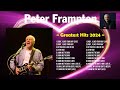 P E T E R F R A M P T O N Greatest Hits Playlist Full Album Best Songs Collection Of All T