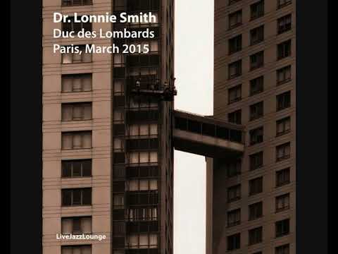 Dr. Lonnie Smith Trio – Duc des Lombards, Paris (2015 - Live Recording)