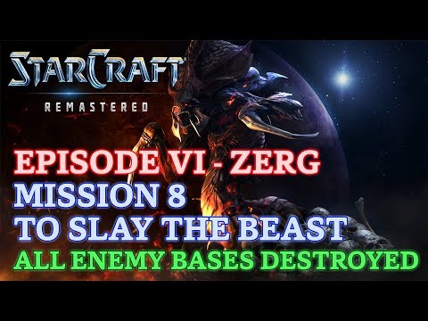 Starcraft: Remastered - Brood War - Episode VI - Mission 8: To Slay the Beast A (All Destroyed)