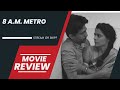 8 A M  Metro Movie review | Gulshan Devaiah, Saiyami Kher | Raj R | Mark K Robin