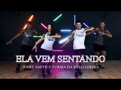 Jerry Smith e Turma da Bregadeira - Ela vem Sentando | COREOGRAFIA - FREEDANCE