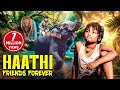 Haathi Friends Forever New 2025 Released South Indian Movie Dubbed In Hindi South Movie 2025