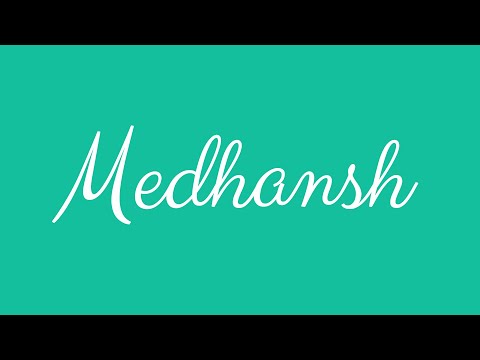 Learn how to Sign the Name Medhansh Stylishly in Cursive Writing