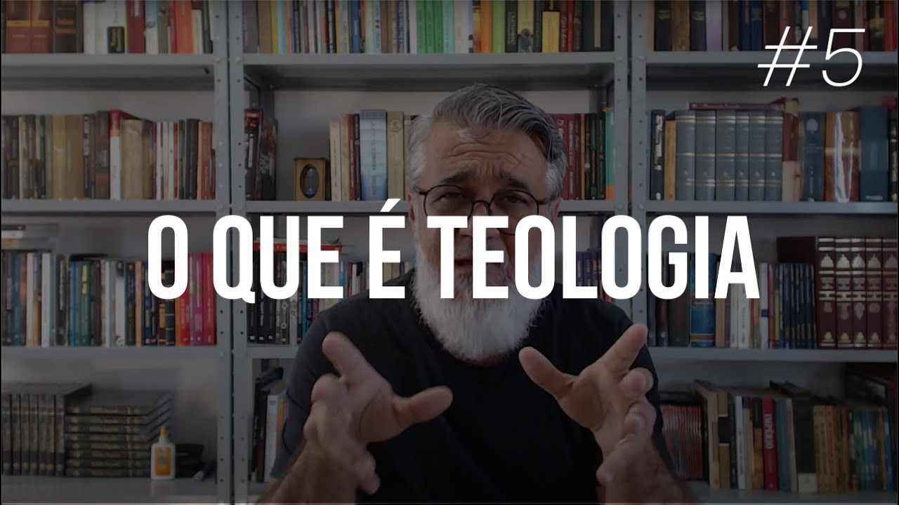 O que é teologia - #5