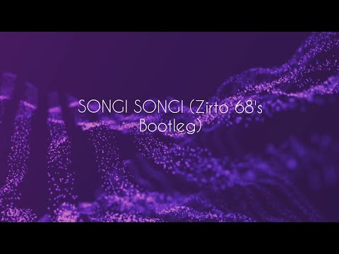SONGI SONGI (Zirto 68's Bootleg)