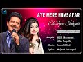 Ae Mere Humsafar Lyrics Udit Narayan Alka Yagnik Aamir Khan 90s Hit Love Romantic Song