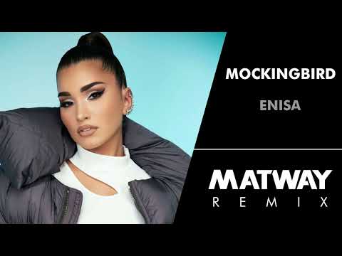 Enisa - Mockingbird (Matway Remix)