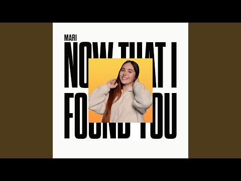 Now That I Found You