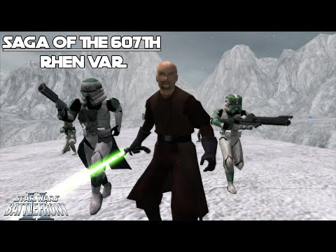 Saga of the 607th | RHEN VAR | Battlefront 2 2005 Mod