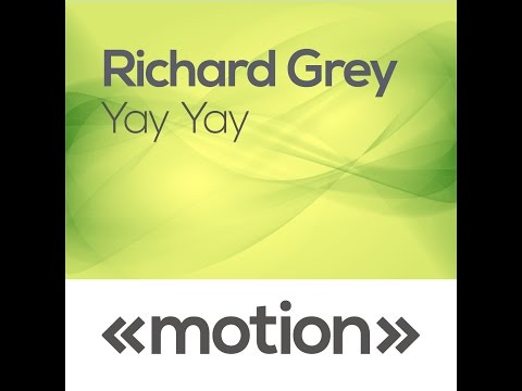 Richard Grey - Yay Yay (Original)