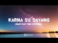 KARNA SU SAYANG Near Feat Dian Sorowea Reggae SKA Version By NIKISUKA Lirik Lagu
