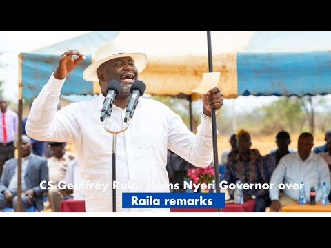 CS Geoffrey Ruku slams Nyeri Governor over Raila remarks