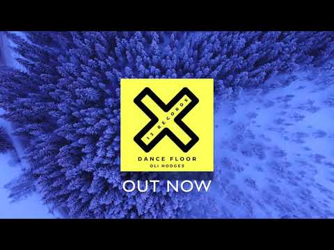 Oli Hodges - Dance Floor (Original Mix) OUT NOW