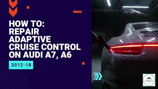 How to fix audi all models adaptive cruise control