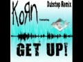 Korn- Get Up! (Dubstep Remix) 