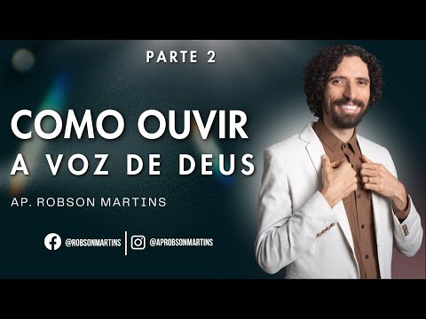 Como ouvir a voz de Deus? 2/2 - Robson Martins