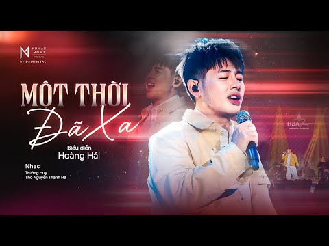 MỘT THỜI ĐÃ XA - HOÀNG HẢI | LIVE PERFORMANCE