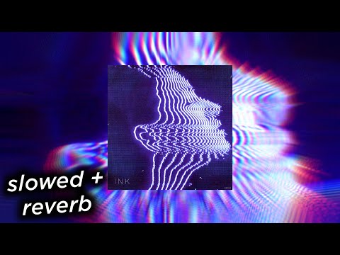 vvpskvd — I N K (slowed + reverb)
