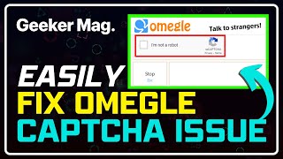 How to Fix OMEGLE Always Asking for a CAPTCHA || OMEGLE CAPTCHA Problem FIXED 2023 [100% Working]