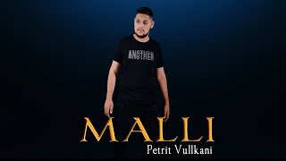 Petrit Vullkani - Malli