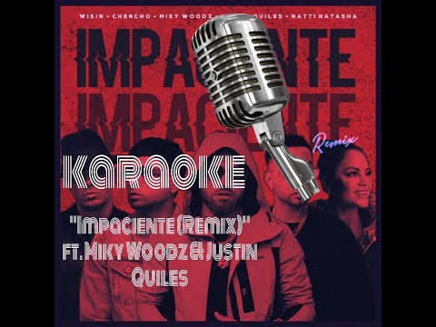 Karaoke ("Impaciente Remix)" ft. Miky Woodz & Justin Quiles