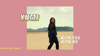 YUMI - With You With Me