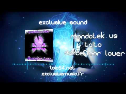 Mondotek vs TAITO - Dancefloor Lover (Radio Edit) CDQ 720p HD