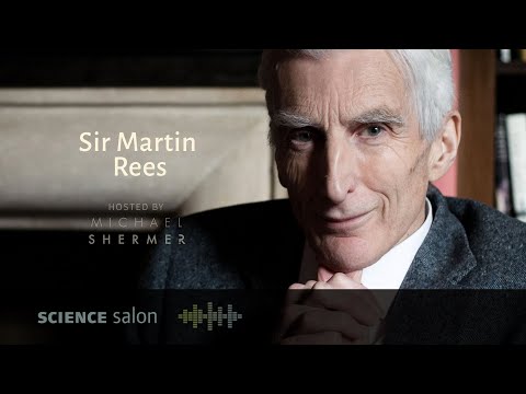 Michael Shermer with Sir Martin Rees — On the Future: Prospects for Humanity (SCIENCE SALON # 48)