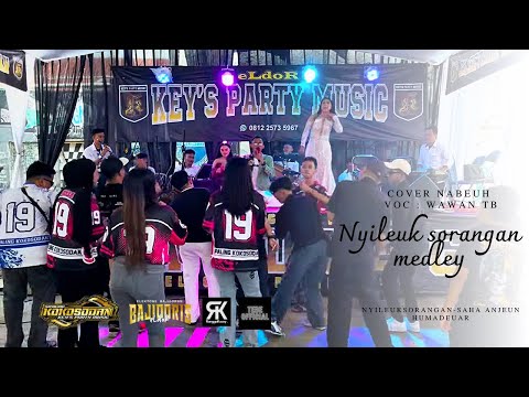 NYILEUK SORANGAN MEDLEY SAHA ANJEUN ALA ALA ELDOR KEYS PARTY MUSIC