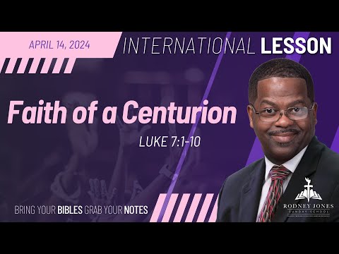Faith of a Centurion, Luke 7:1-10, April 14, 2024, Sunday School Lesson (International)