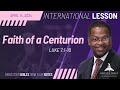 Faith of a Centurion, Luke 7:1-10, April 14, 2024, Sunday School Lesson (International)