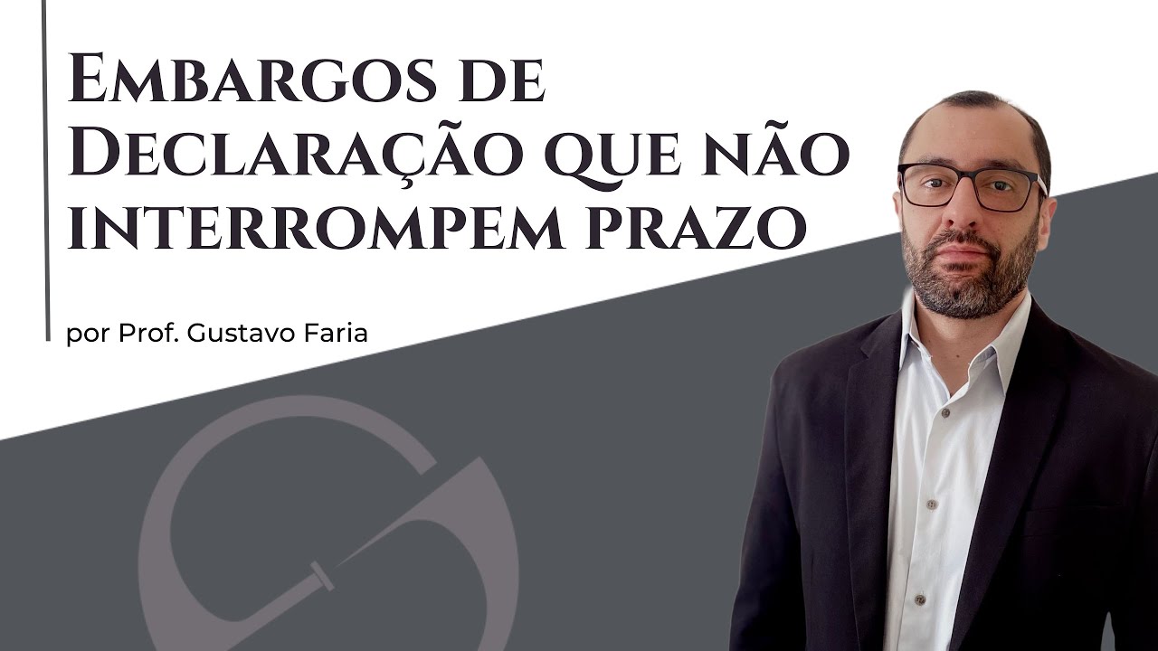 Atenção! EDs que não interrompem prazo - Prof. Gustavo Faria