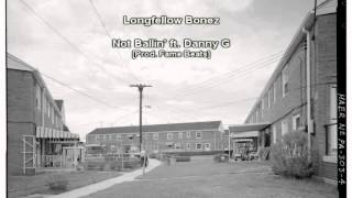 Not Ballin' ft. Danny G - Longfellow Bonez