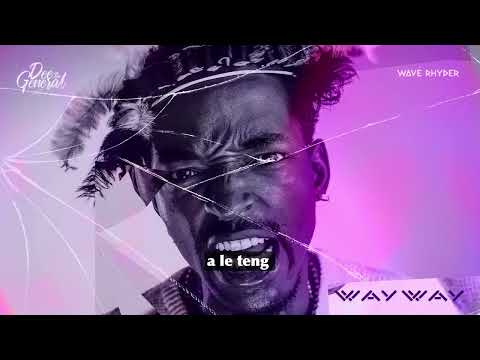 DeeTheGeneral - Way Way Ft Wave Rhyder (Lyric video)