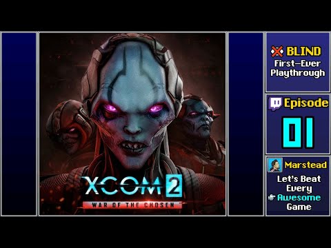 ✔️️ Start Playthrough - XCOM 2: War of the Chosen [Blind] (Episode 1/8)